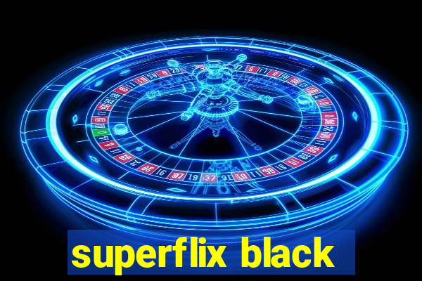 superflix black